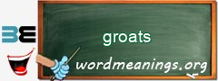 WordMeaning blackboard for groats